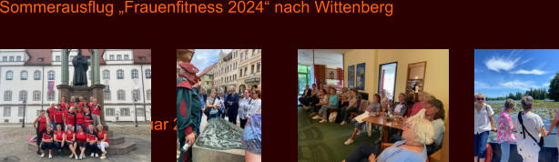 Vereinsbowlen Februar 2025 Sommerausflug Frauenfitness 2024 nach Wittenberg