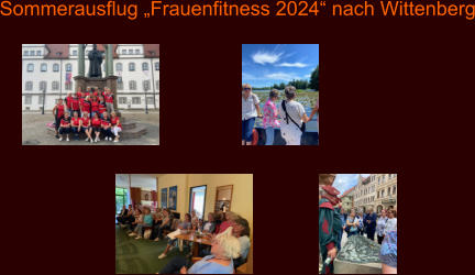Sommerausflug Frauenfitness 2024 nach Wittenberg